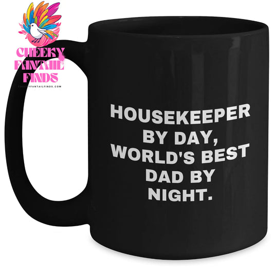 Funny Housekeeper Gifts, Housekeeper By Day, World's Best Dad By Night., Black Coffee Mug, Father's Day Unique Gifts from Men to Housekeeper - Main