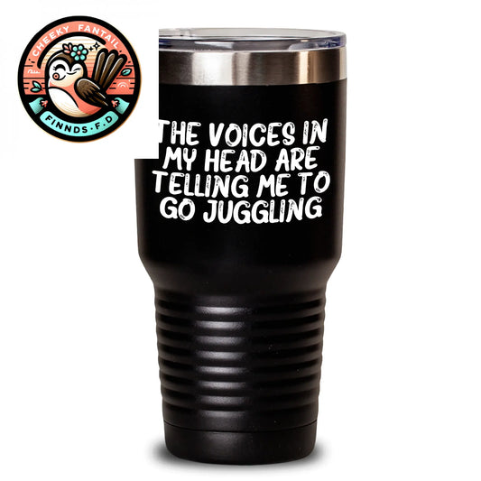 Funny Juggling Gifts for Him from Friends, Unique Tumbler for Father's Day, 'The Voices In My Head Are Telling Me To Go Juggling' Quote - Main