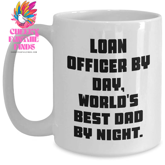 Funny Loan Officer Gifts By Day World's Best Dad By Night White Coffee Mug, Gifts from Friends and Family for Loan Officer - Main