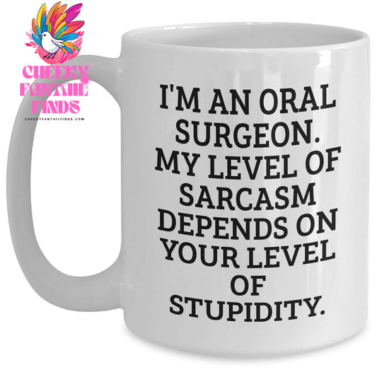 Funny Oral Surgeon Gifts, White Coffee Mug with Sarcasm Quote, Gifts from Friends for Oral Surgeon Mom on Mother's Day, 11oz or 15oz Capacity - Main