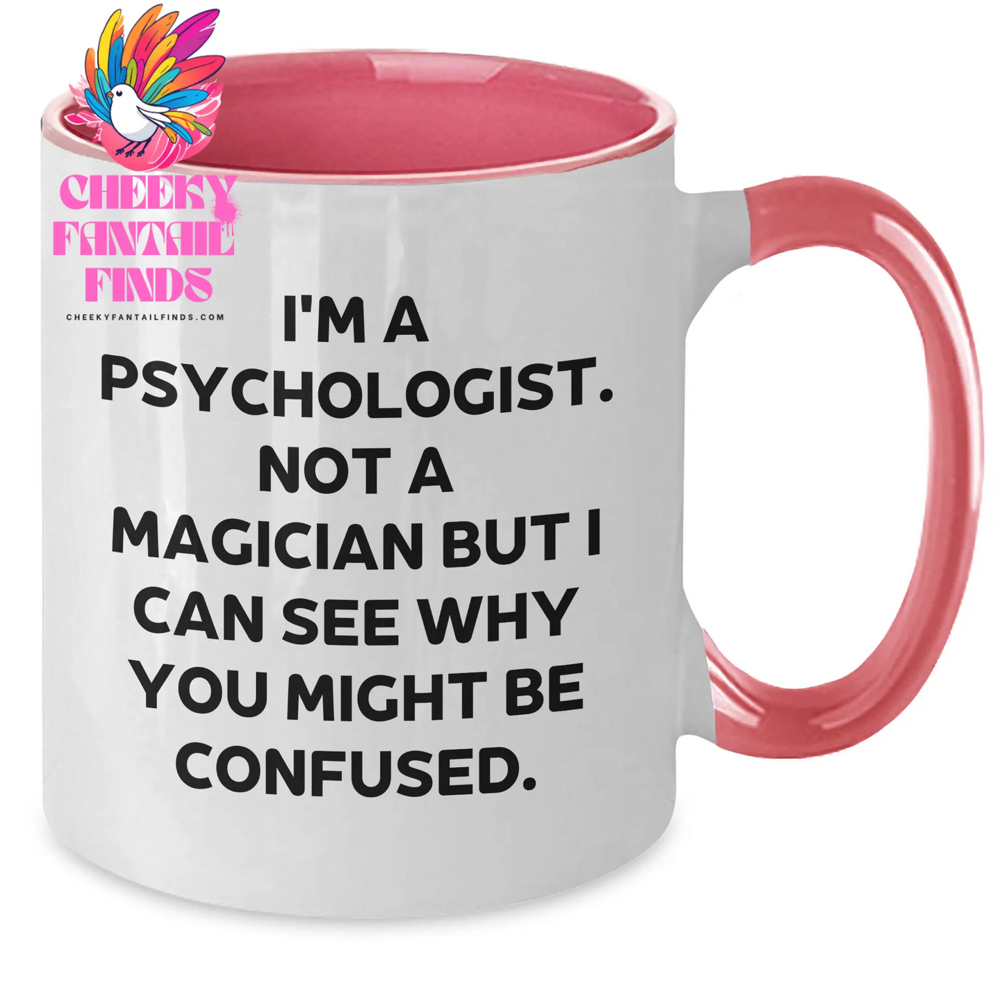 Funny Psychologist Gifts, Gifts from Men to Psychologist, Two Tone Coffee Mug - I'm A Psychologist. Not A Magician But I Can See Why You Might Be Confused., Father's Day Unique Gifts - Additional