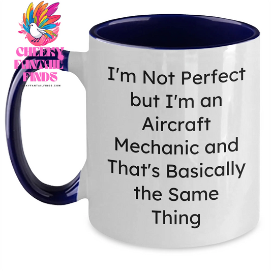 Funny Quotes for Aircraft Mechanic Dad Gifts from Friends on Father's Day - Two Tone Coffee Mug, I'm Not Perfect But I'm An Aircraft Mechanic - Main