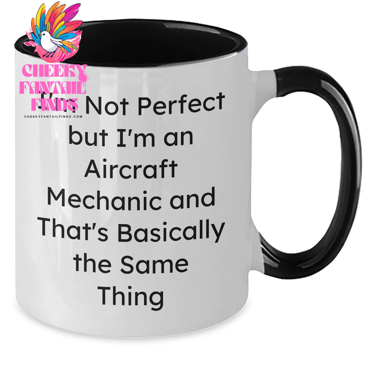 Funny Quotes for Aircraft Mechanic Dad Gifts from Friends on Father's Day - Two Tone Coffee Mug, I'm Not Perfect But I'm An Aircraft Mechanic - Additional