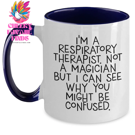 Funny Respiratory Therapist Gifts from Friends - I'm A Respiratory Therapist. Not A Magician But I Can See Why You Might Be Confused. Two Tone Coffee Mug for Father's Day - Main
