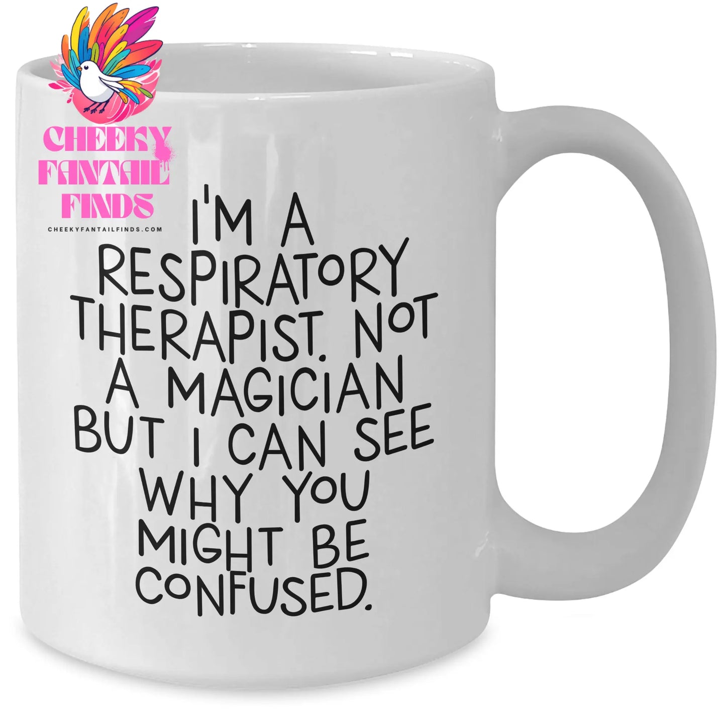 Funny Respiratory Therapist Gifts from Friends to Men - I'm A Respiratory Therapist. Not A Magician But, White Coffee Mug for Father's Day - Additional