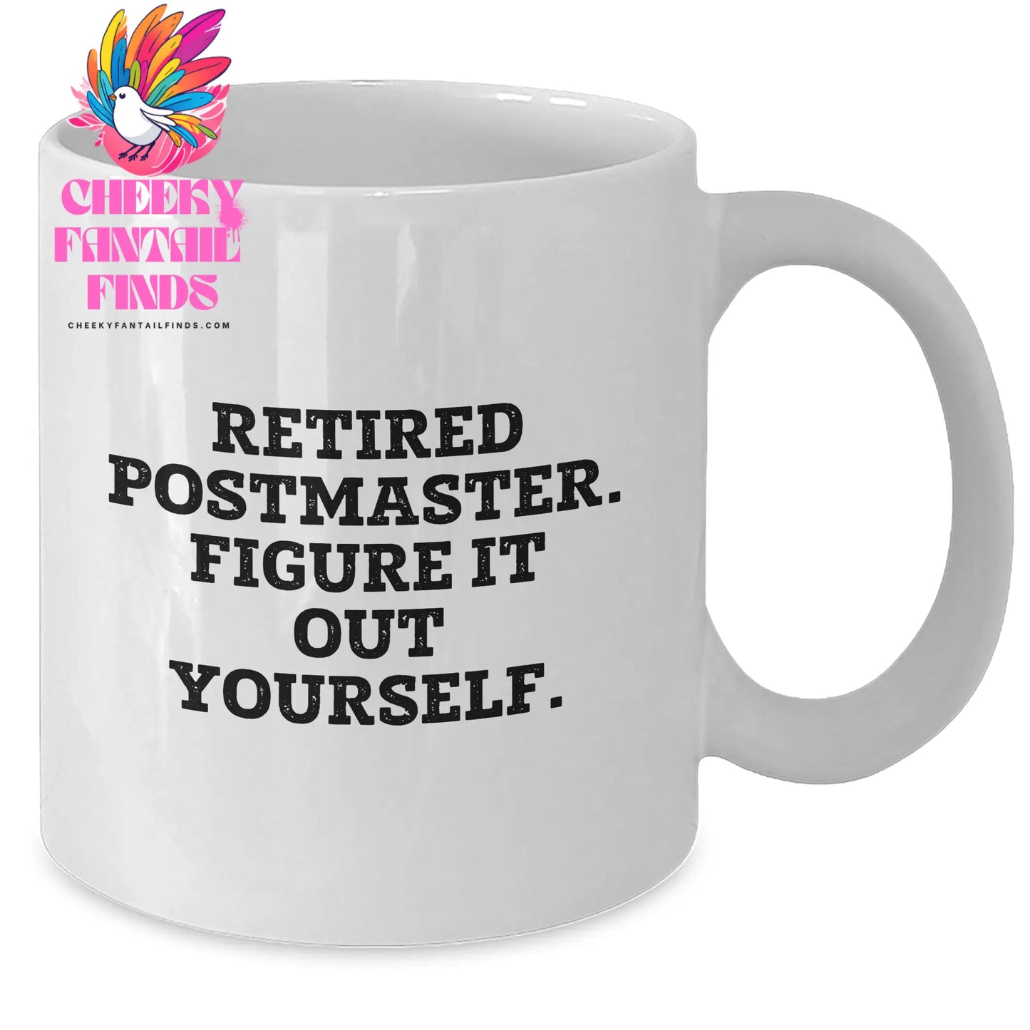 Funny Retired Postmaster Gifts - Figure It Out Yourself White Coffee Mug for Men, White, 11oz/15oz, Ceramic, Microwave, Dishwasher Safe - Additional