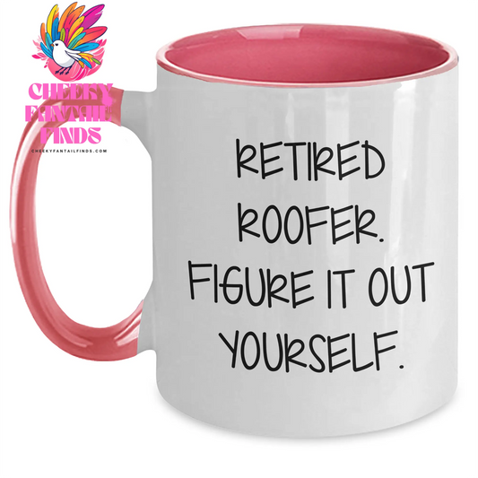 Funny Roofer Gifts from Men, Unique Two Tone Coffee Mug for Mom's Day, 'Retired Roofer. Figure It Out Yourself.' - Main