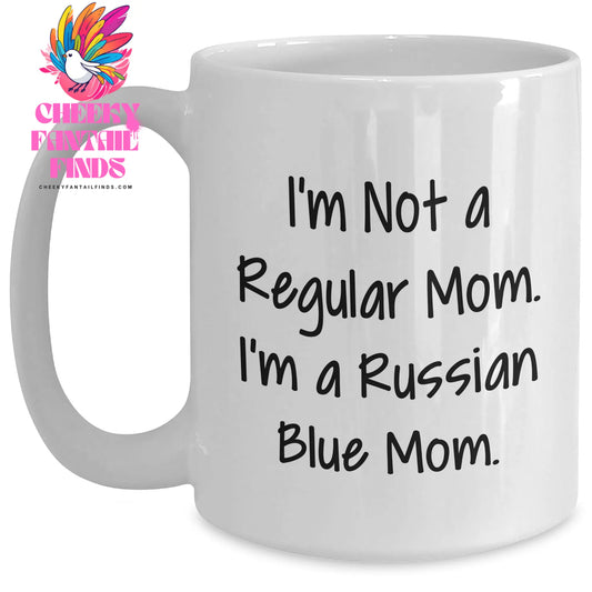 Funny Russian Blue Cat Mom's Unique Gifts for Men, Dad's Day White Coffee Mug, 'I'm Not A Regular Mom. I'm A Russian Blue Mom.' Quote - Main
