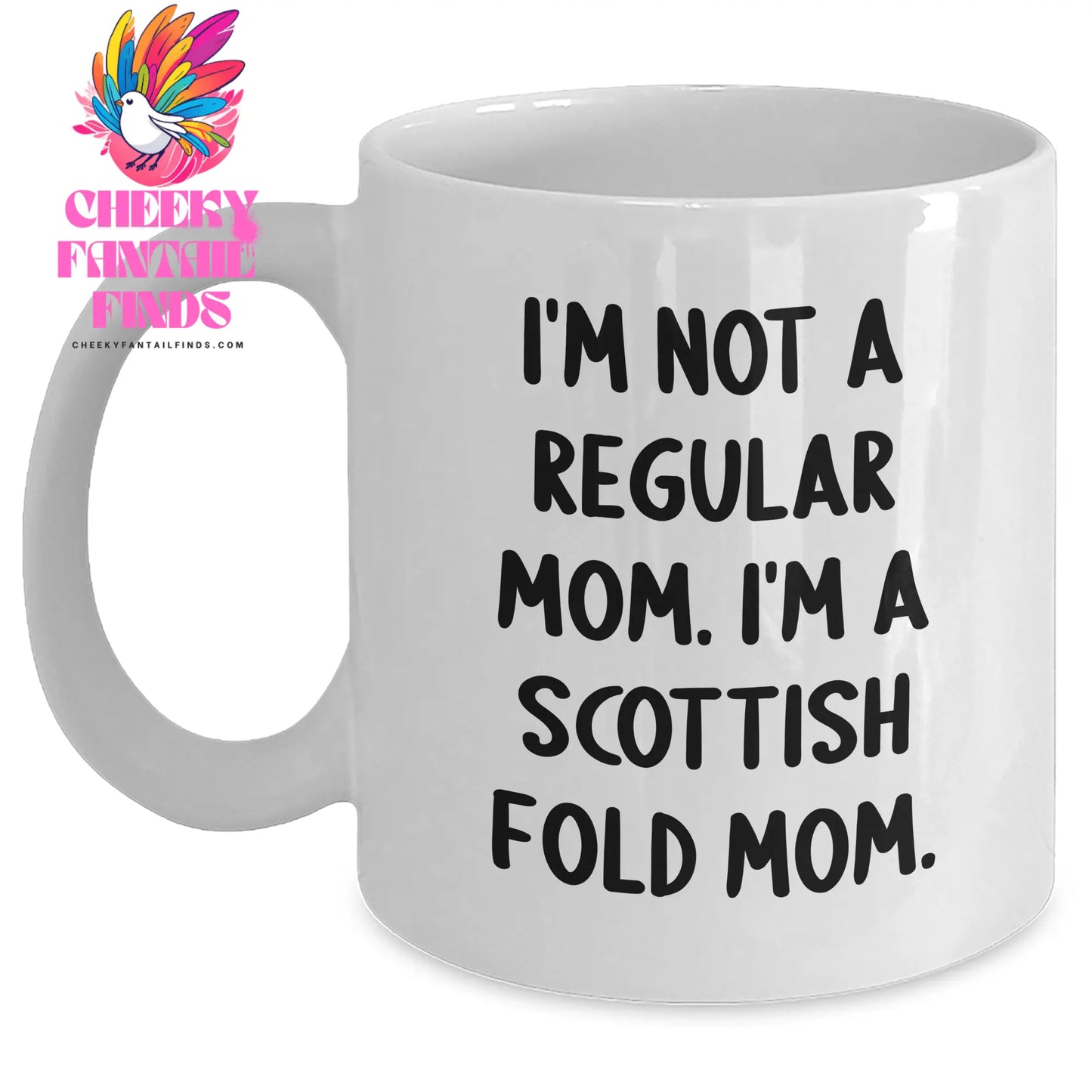 Funny Scottish Fold Cat Mom Gifts, 'I'm Not A Regular Mom. I'm A Scottish Fold Mom.' White Coffee Mug for Scottish Fold Cat Lovers, Father's Day Unique Gifts from Mom to Dad - Main