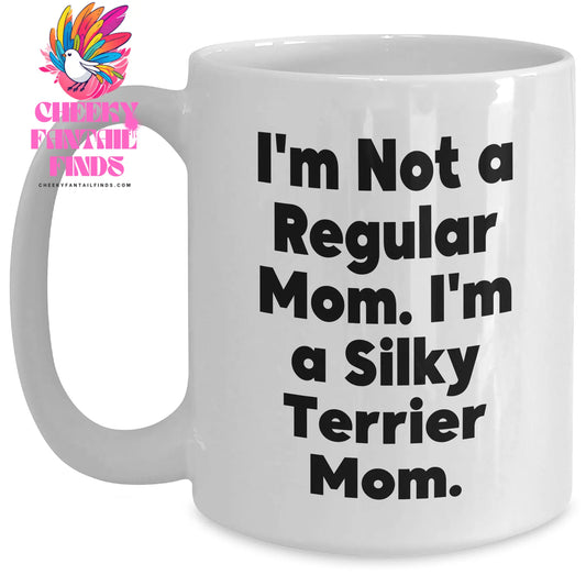 Funny Silky Terrier Dog Mom Gifts from Women to Friends - White Coffee Mug, I'm Not A Regular Mom. I'm A Silky Terrier Mom. - Mother's Day Unique Gifts - Main