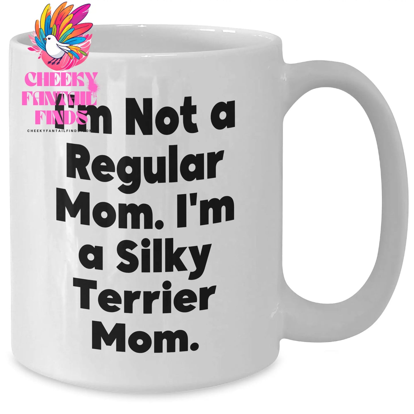 Funny Silky Terrier Dog Mom Gifts from Women to Friends - White Coffee Mug, I'm Not A Regular Mom. I'm A Silky Terrier Mom. - Mother's Day Unique Gifts - Additional