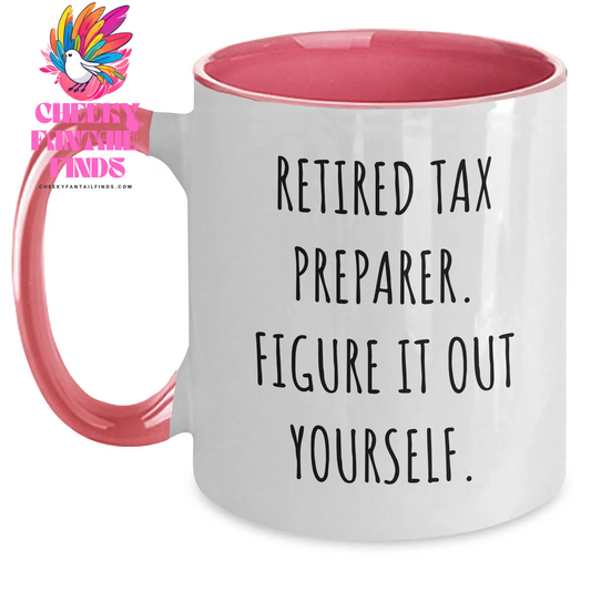 Funny Tax Preparer Gifts from Men to Women - Retired Tax Preparer Quote, Two Tone Coffee Mug for Mother's Day, Gifts for Tax Preparer - Main