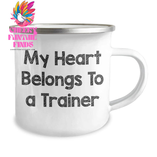 Funny Trainer Camping Mug, 'My Heart Belongs To A Trainer' Quote, Gifts from Friends, Perfect for Mother's Day, 12 oz Stainless Steel with Enamel Finish - Image 2