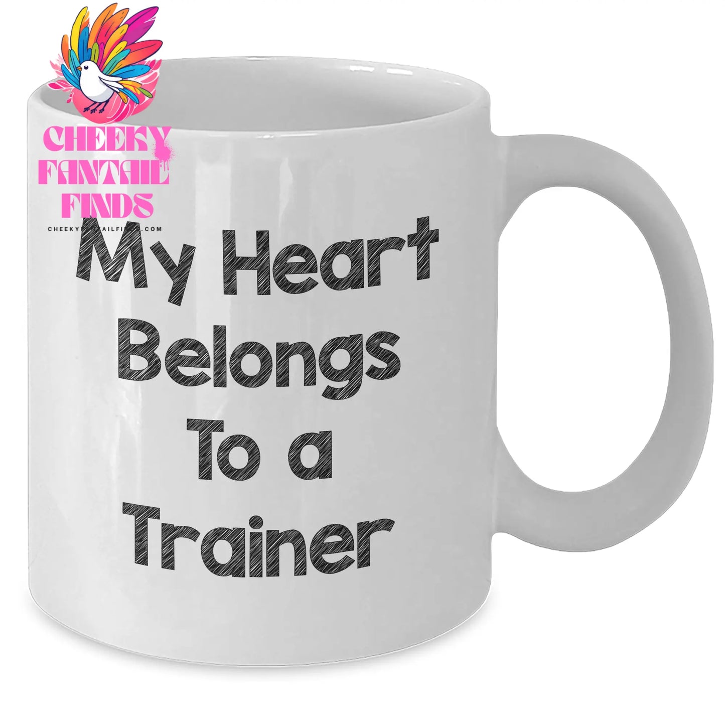 Funny Trainer Gifts from Friends for My Heart Belongs To A Trainer Mug, Unique Mother's Day Unique Gifts for Her, White Coffee Mug for Trainers, 11oz or 15oz Capacity - Additional