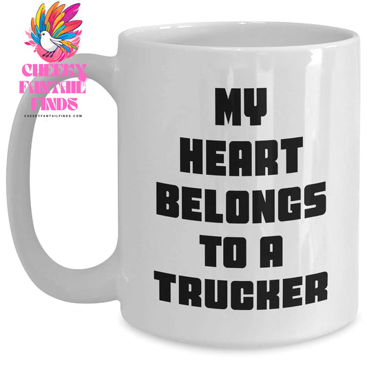 Funny Trucker Quotes White Coffee Mug Gifts from Men to Their Favorite Trucker, Unique Mother's Day Unique Gifts - Main