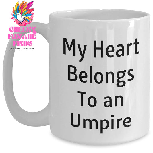 Funny Umpire Gifts from Mom, My Heart Belongs To An Umpire White Coffee Mug for Umpire Lovers on Mother's Day - Main
