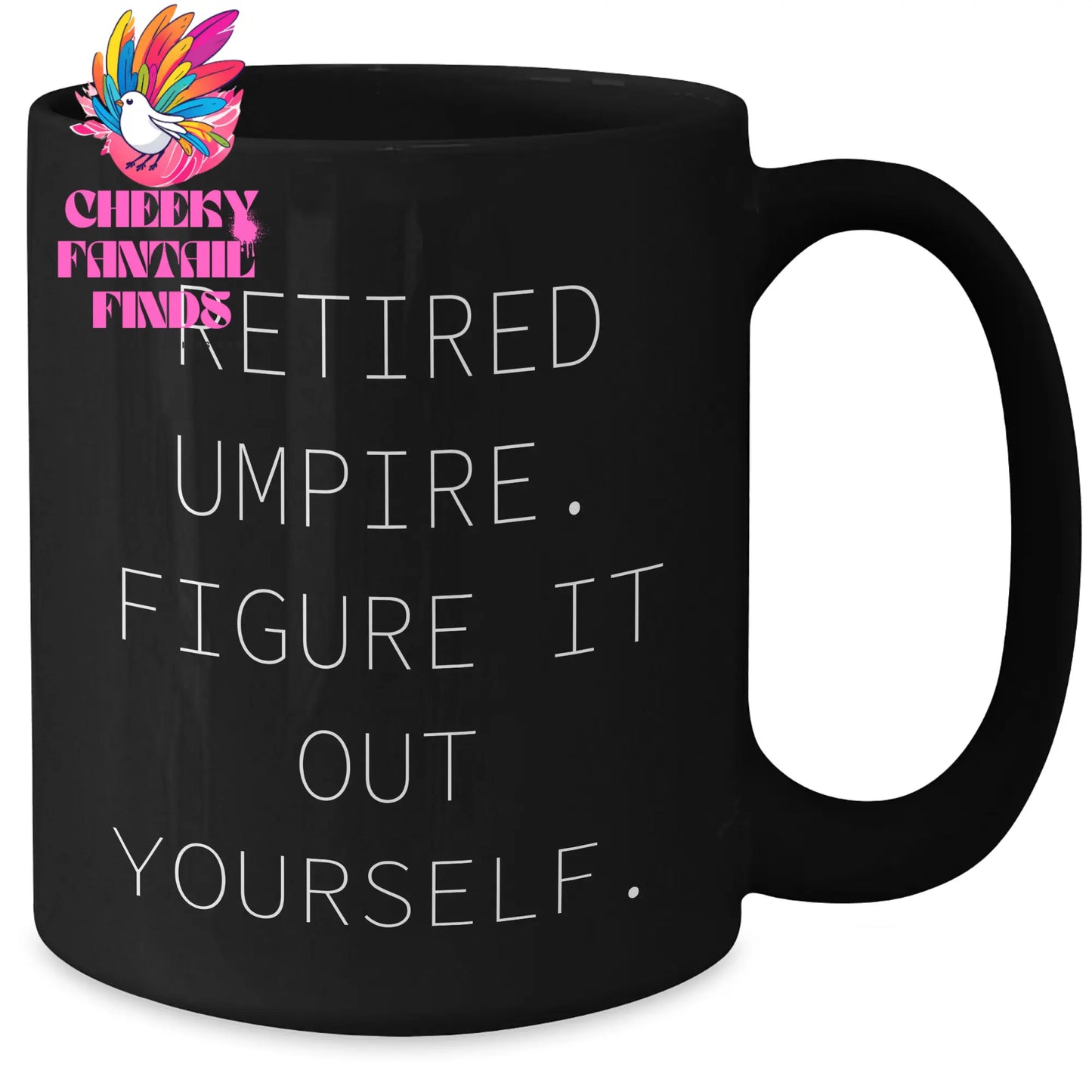 Funny Umpire Quote Black Coffee Mugs, Gifts from Friends or Family for Umpire, Mother's Day Unique Gifts, Umpire Humor - Additional
