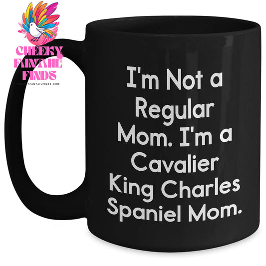 Gifts from Mom, Funny Quotes for Cavalier King Charles Spaniel Dog Lovers, Black Coffee Mug for Dad's Special Day - I'm Not A Regular Mom. I'm A Cavalier King Charles Spaniel Mom. - Main