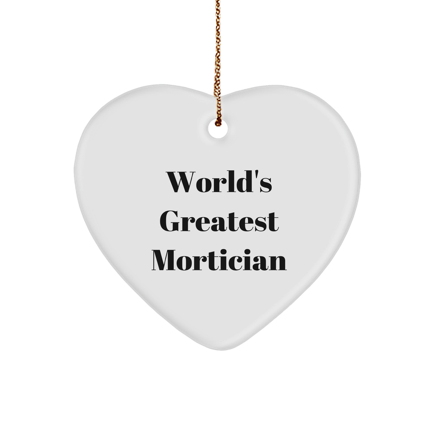 'World's Greatest Mortician' Heart Ornament for Mortician Gifts, Unique Christmas Unique Gifts from Friends for Mortician - Image 1