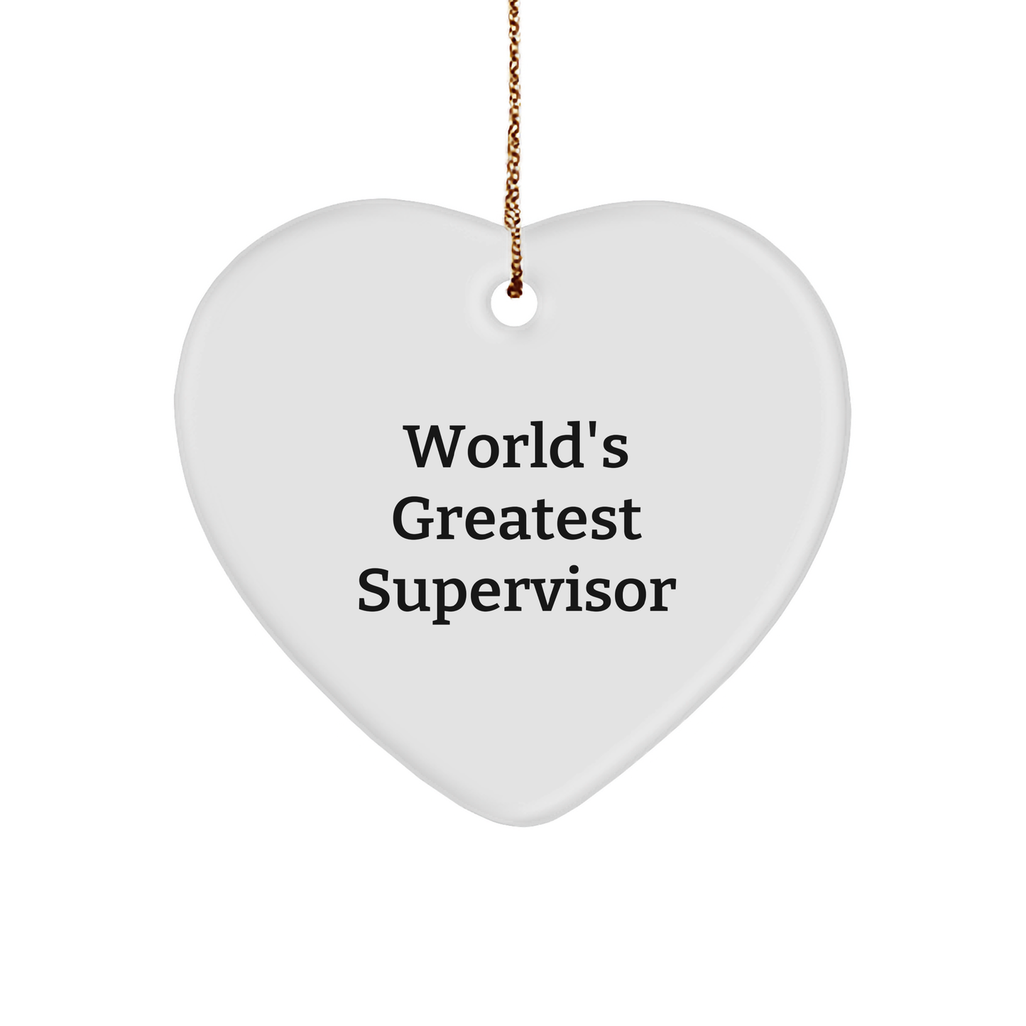 World's Greatest Supervisor Heart Ornament, Funny Quote Gifts from Men to Supervisor, Christmas Unique Gifts for Supervisor, Heart Shaped Symbol of Appreciation - Image 1