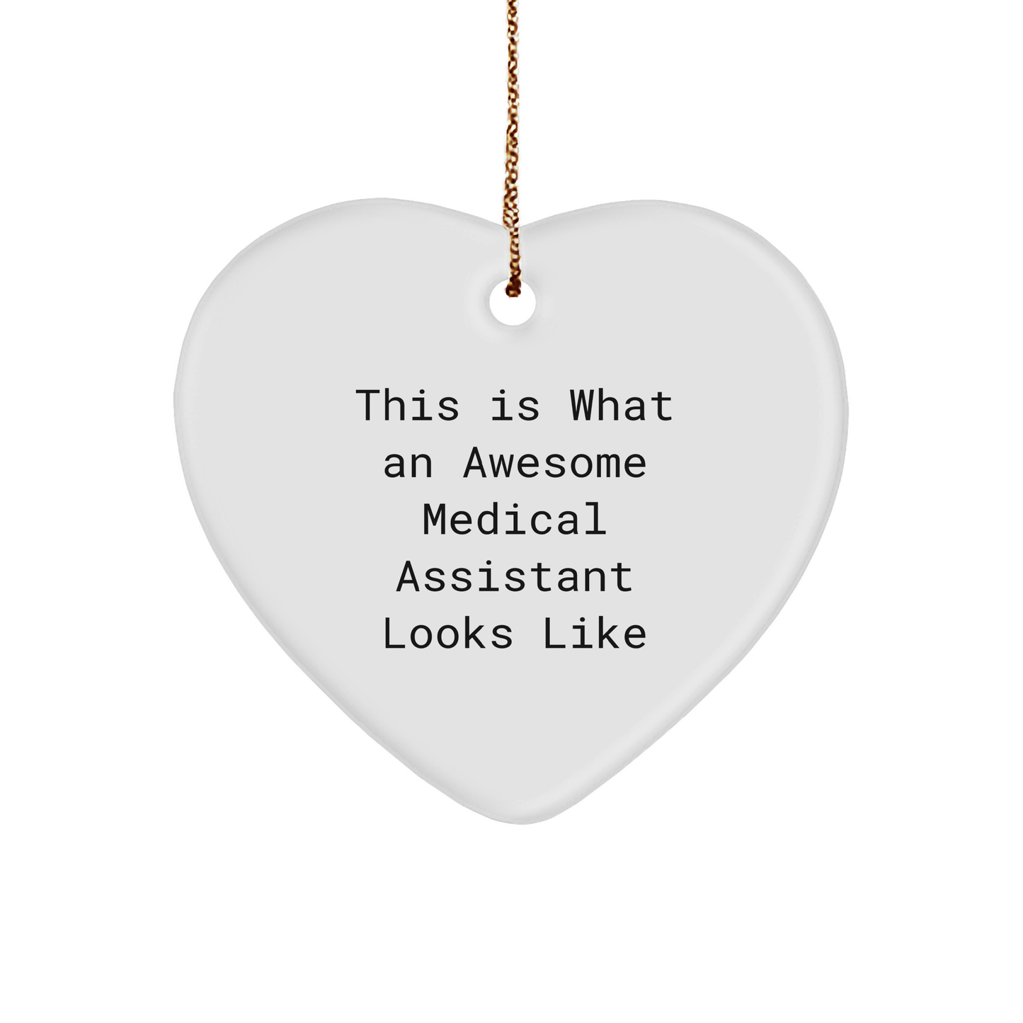Medical Assistant Gifts from Friends - 'This Is What An Awesome Medical Assistant Looks Like' Heart Ornament for Christmas - Image 1