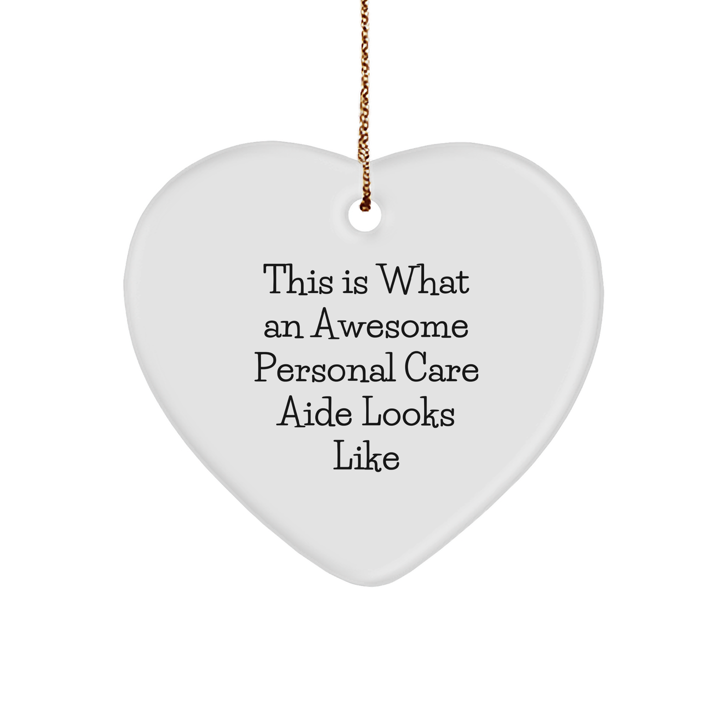 Funny Heart Ornament Gifts from Personal Care Aide Enthusiasts to Friends, 'This Is What An Awesome Personal Care Aide Looks Like', Heart Shaped, Perfect for Christmas Unique Gifts - Image 1