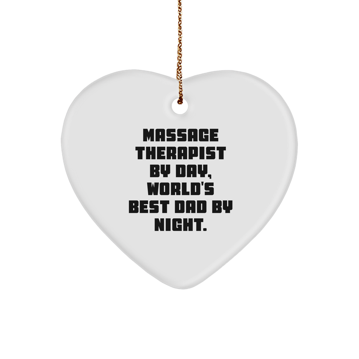 Massage Therapist Gifts for Him, Heart Ornament with Funny Quote, Christmas Unique Gifts from Dad, Gifts for Massage Therapist By Day, World's Best Dad By Night. - Image 1
