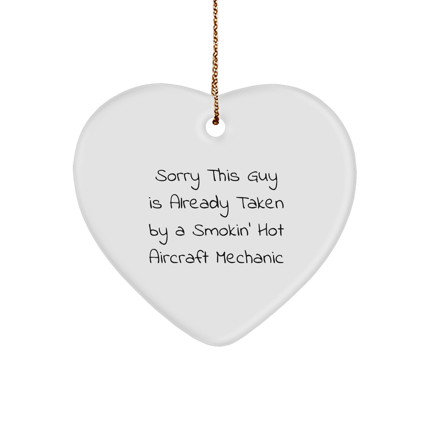 Aircraft Mechanic Heart Ornament | Funny 'Sorry This Guy Is Already Taken' Gift for Men from Friends - Image 1