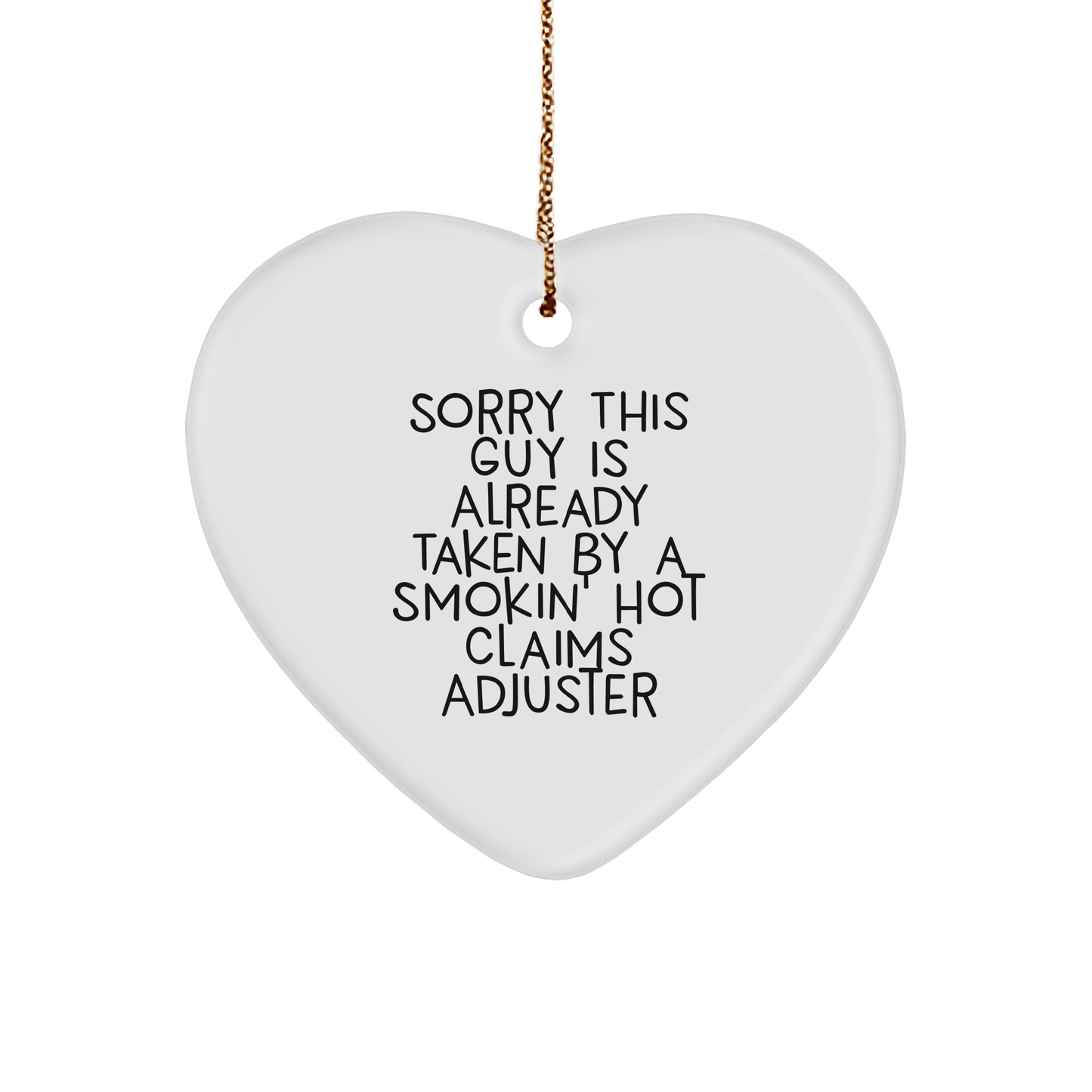 Funny Claims Adjuster Heart Ornament Gifts for Men, Sorry This Guy Is Already Taken By A Smokin' Hot Claims Adjuster, Christmas Unique Gifts from Friends - Image 1