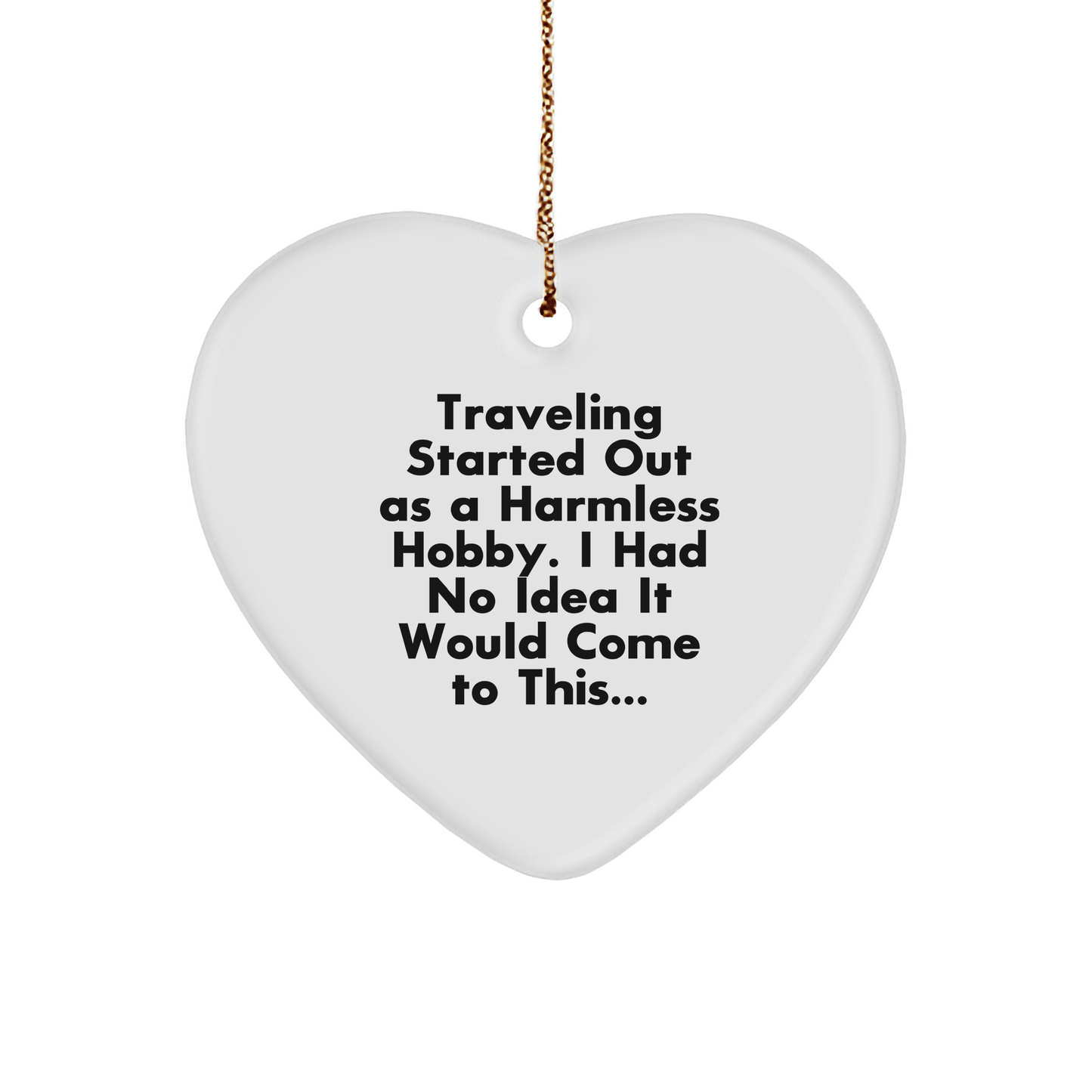 Traveling Gifts from Friends and Family - Funny Heart Ornament for Christmas - Image 1
