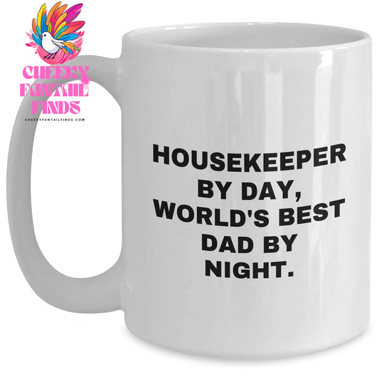 Housekeeper Gifts by Day, Unique Father's Day White Coffee Mugs by Night, Funny Quote - Main