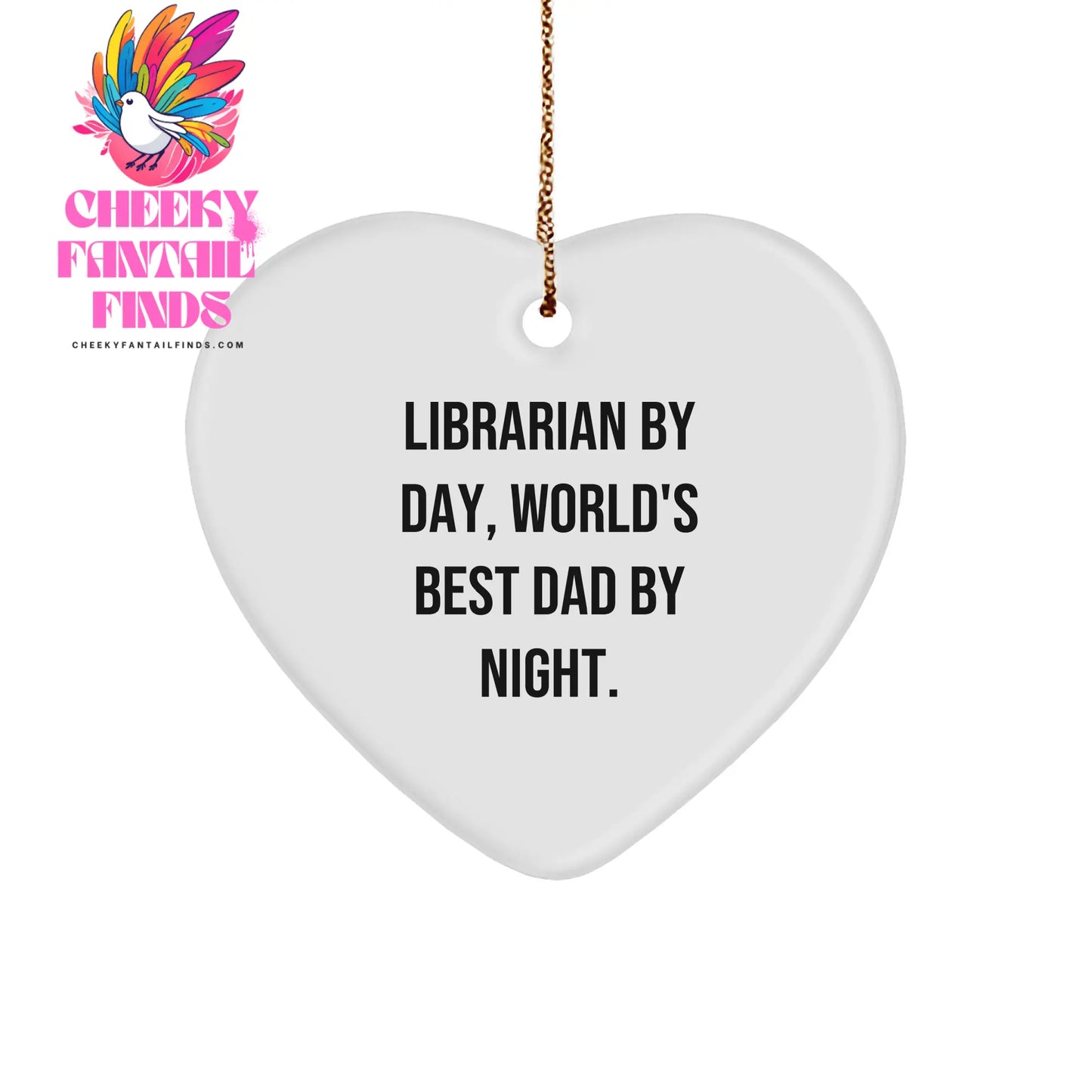 Librarian by Day, World's Best Dad by Night Sturdy MDF Heart Ornament | Unique Christmas Unique Gifts for Librarians | Inspirational Gifts from Daughter Son Wife to Dad - Image 1