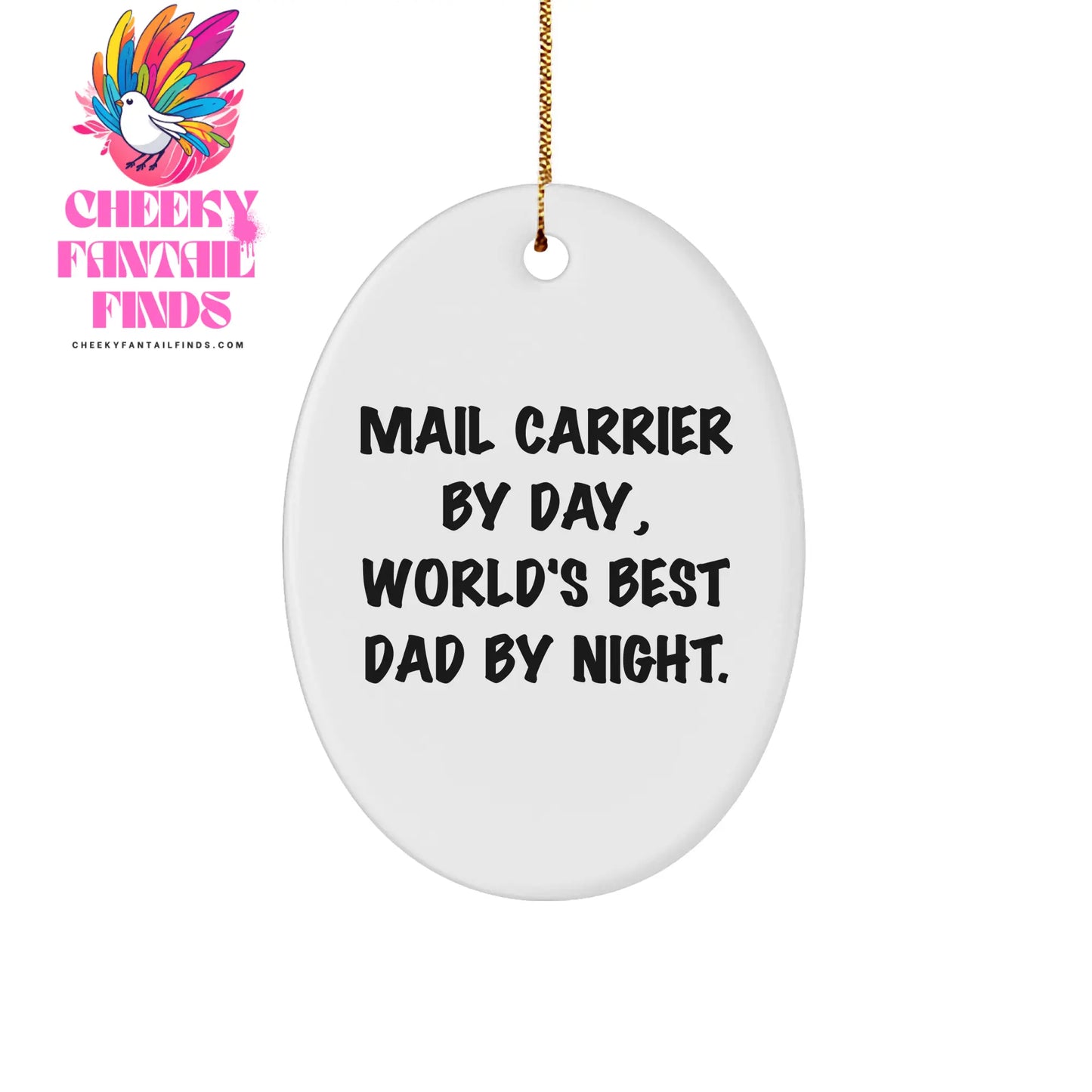 Mail Carrier by Day, Christmas Ornament by Night, Gifts from Family to the World's Best Dad - Image 1