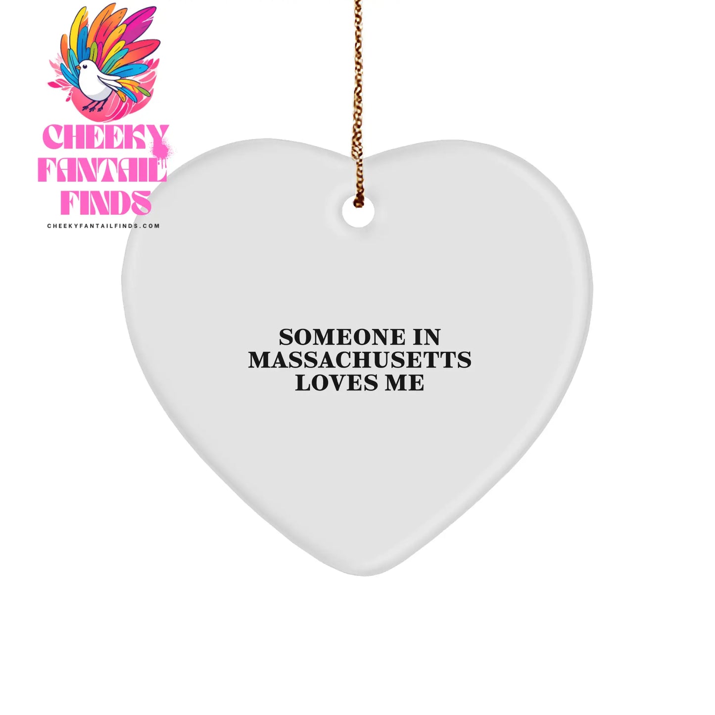 Massachusetts Heart Ornament with Funny Quote, A Unique Gift from Someone Who Loves You, Perfect for Christmas Decoration, 2.75" tall, 1/8 thick, 0.5 oz, MDF Material with High-Gloss Plastic Finish - Image 1