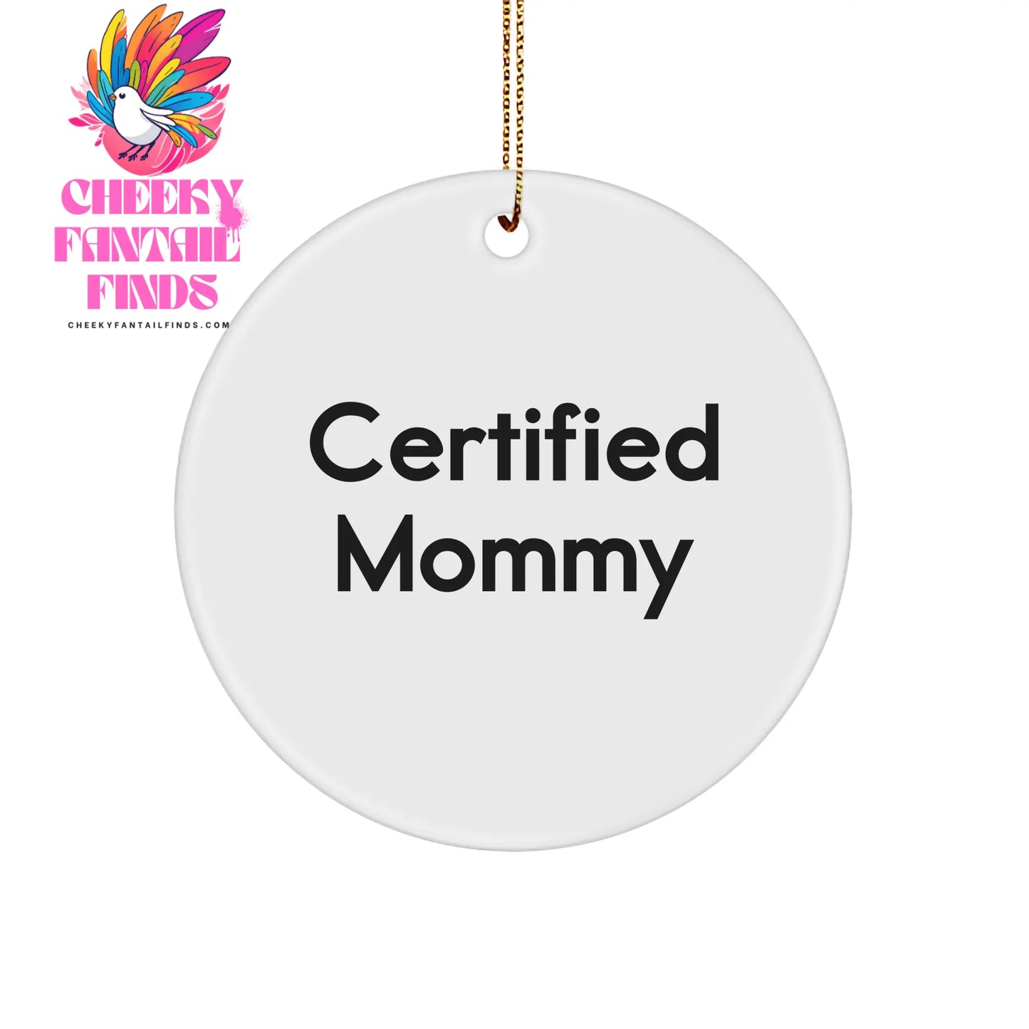 Mommy Certified Gifts from Family for Mommy, Unique Circle Ornament Christmas, Funny Quote Certified Mommy, Gifts for Mommy, Circle Ornament White Sturdy MDF - Image 1