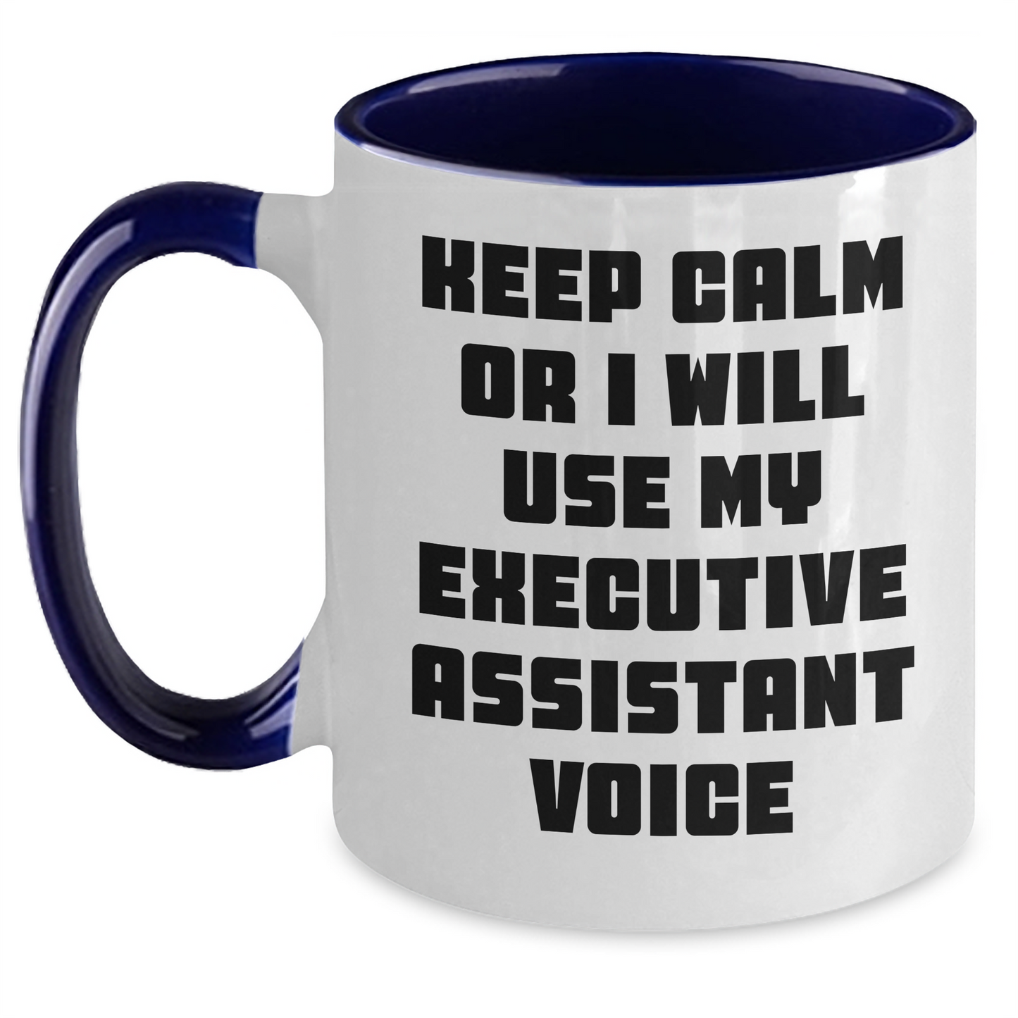 Funny Executive Assistant Gifts from Friends, Coworkers, or Family - Keep Calm Or I Will Use My Executive Assistant Voice Two Tone Coffee Mug, Perfect for Father's Day - Main