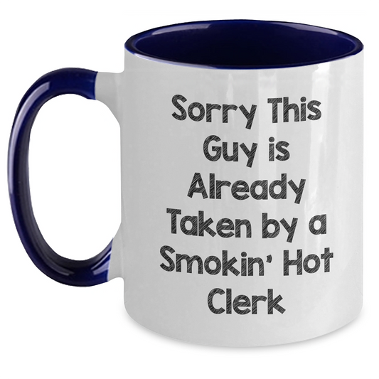 Funny Clerks' Gifts - Sorry This Guy Is Already Taken By A Smokin' Hot Clerk Two Tone Coffee Mug for Men - Main