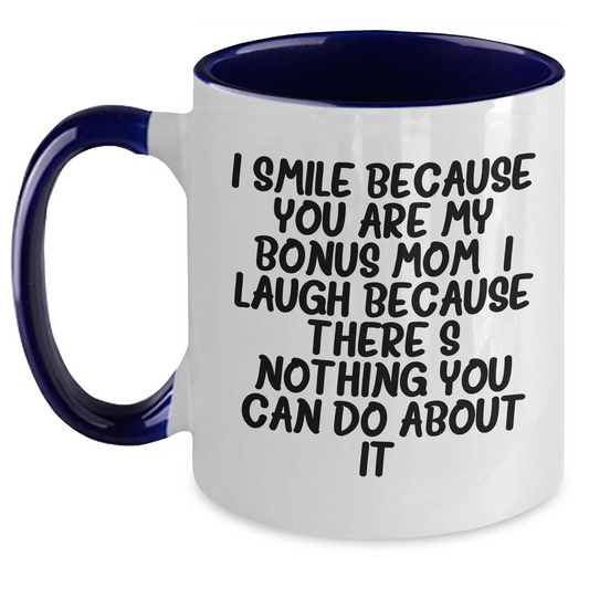 Funny Bonus Mom Gift, I Smile Because You Are My Bonus Mom, Unique Two Tone Coffee Mug for Father's Day - Main
