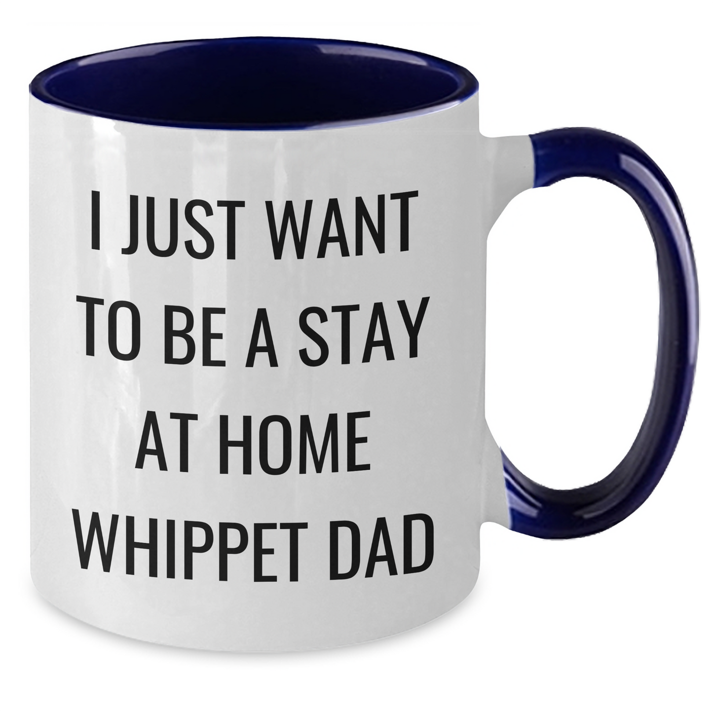 Funny Whippet Dog Gifts for Men, I Just Want To Be A Stay At Home Whippet Dad Two Tone Coffee Mug, Father's Day Unique Gifts from Family - Additional
