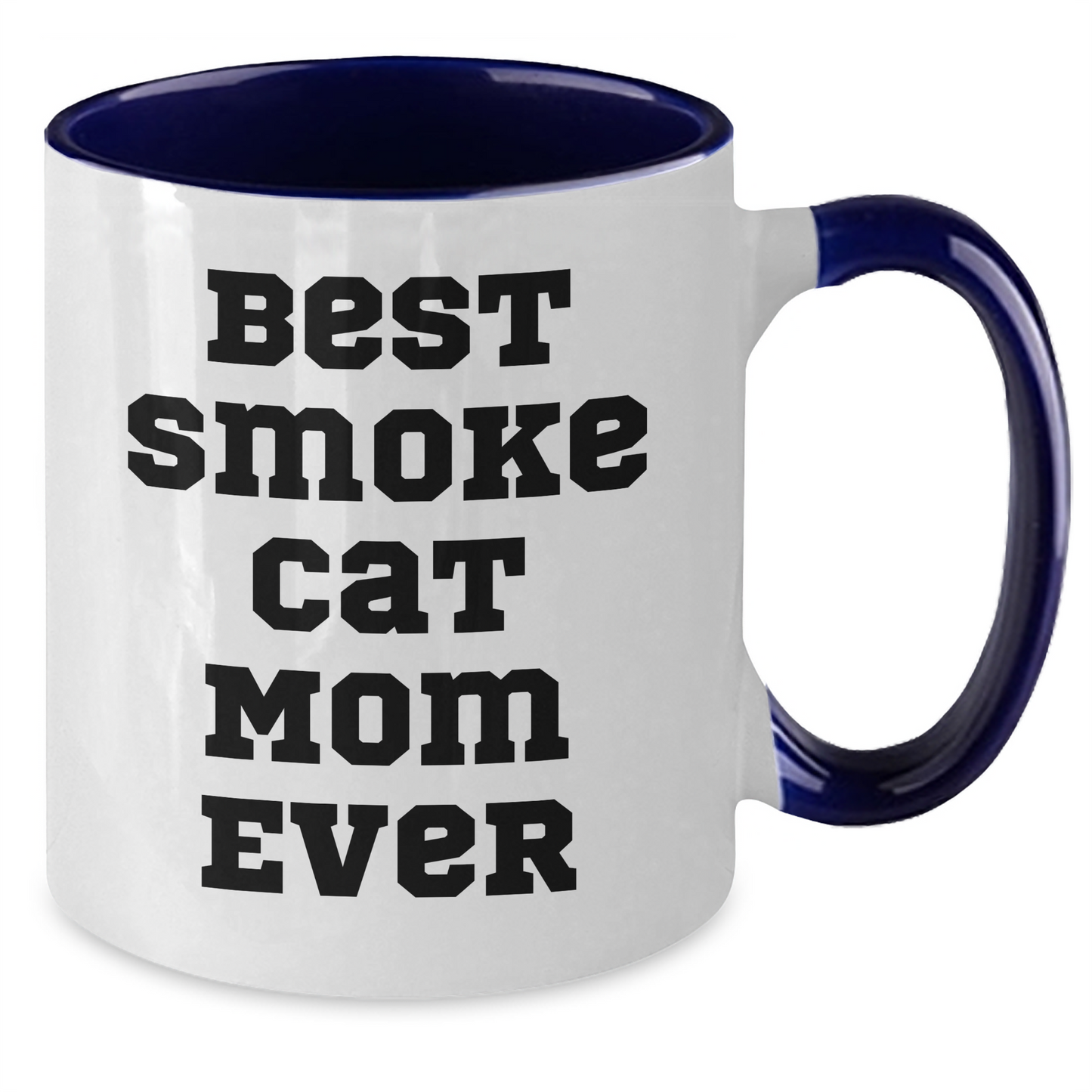 Funny Smoke Cat Mom Ever Gifts for Father's Day - Two Tone Smoke Cat Mom Coffee Mug - Inspirational Gifts for Smoke Cat Moms from Daughter or Son - Additional
