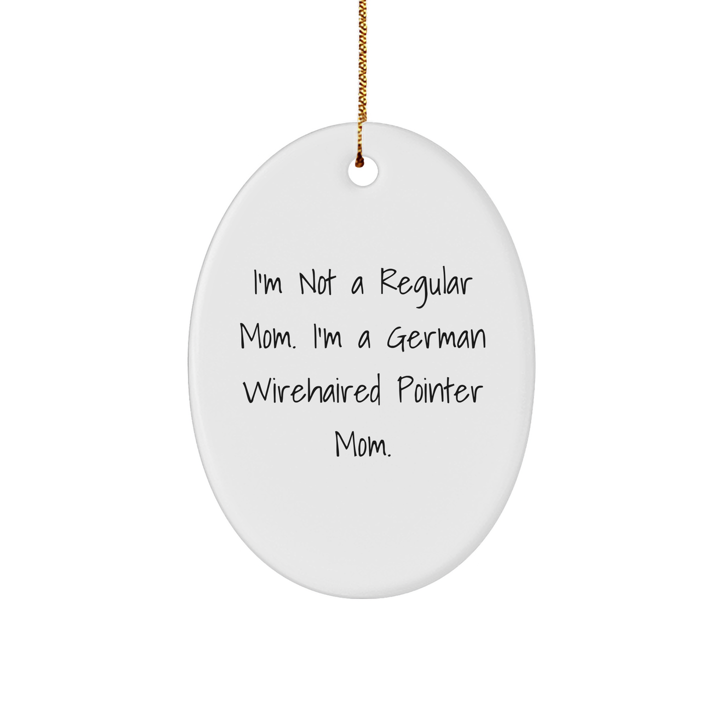 German Wirehaired Pointer Dog Mom Funny Oval Ornament Gift for Friends, Family, Coworkers, from Mom - Image 1