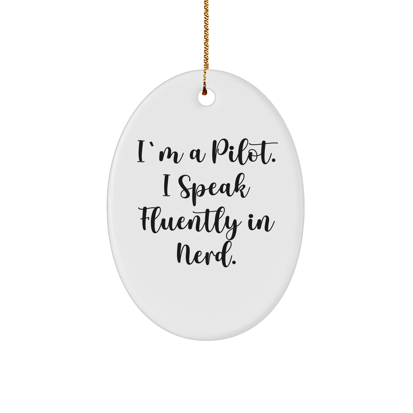 Pilot Gifts for Men - 'I'm A Pilot. I Speak Fluently In genius.' Oval Ornament, Christmas Memorable Presents for Aviation Enthusiasts, White, 3.25'' Tall, Gifts from Friends and Family - Image 1