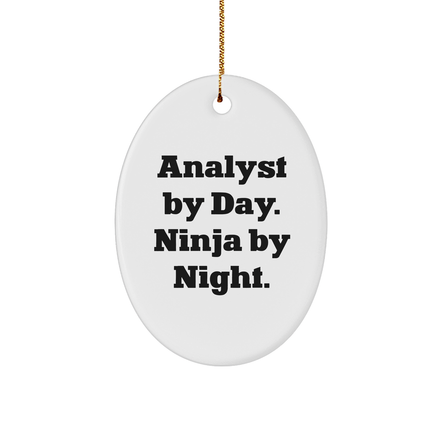 Funny Analyst Gifts for Men, Oval Ornament with 'Analyst By Day. Ninja By Night.' Quote, Christmas Unique Gifts from Friends - Image 1