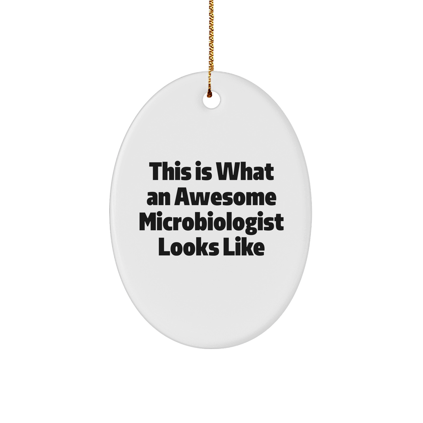 Funny Microbiologist Gifts from Friends for Men Oval Ornament This Is What An Awesome Microbiologist Looks Like Christmas Unique - Image 1