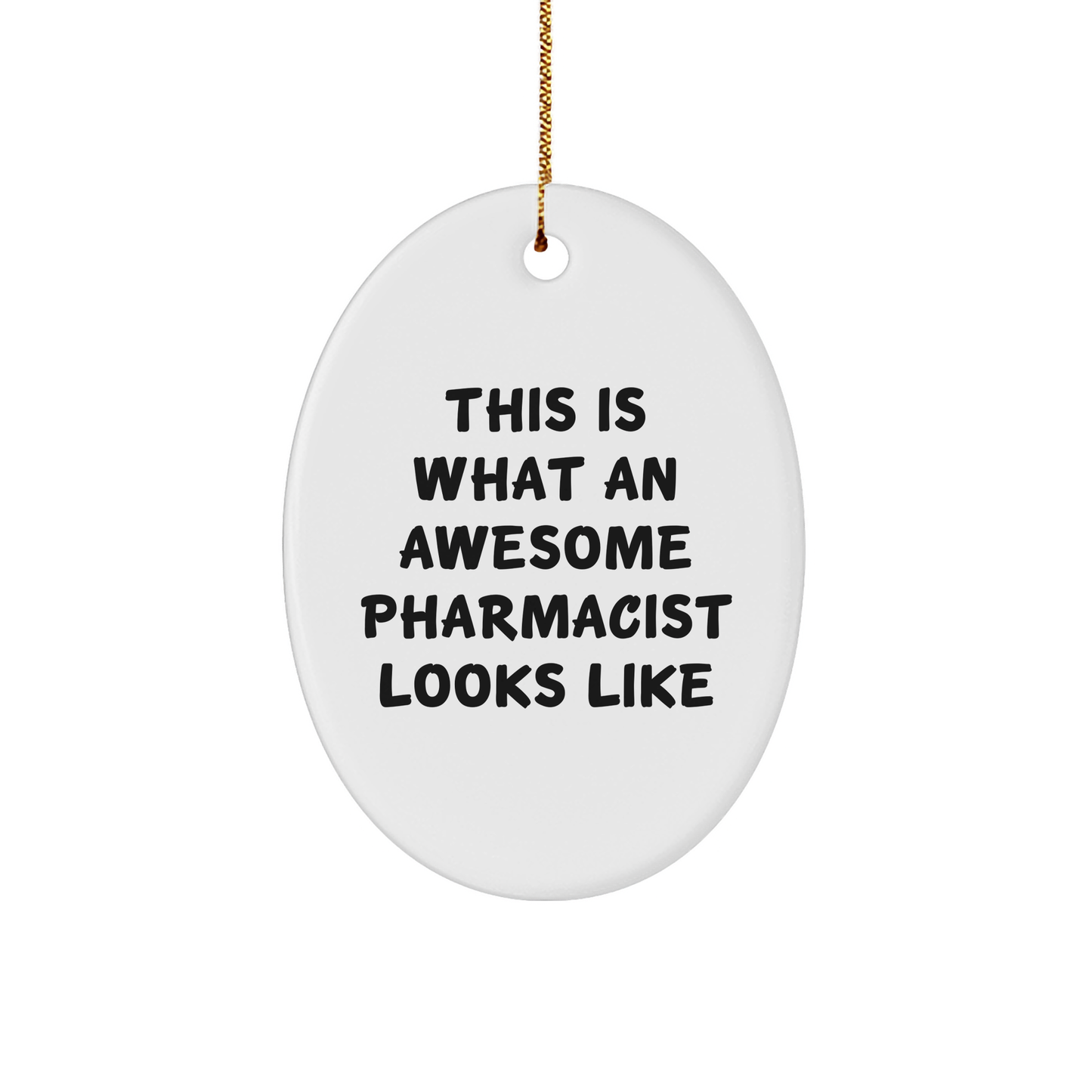 Funny Pharmacist Gifts This Is What An Awesome Pharmacist Looks Like Oval Ornament for Christmas - Image 1