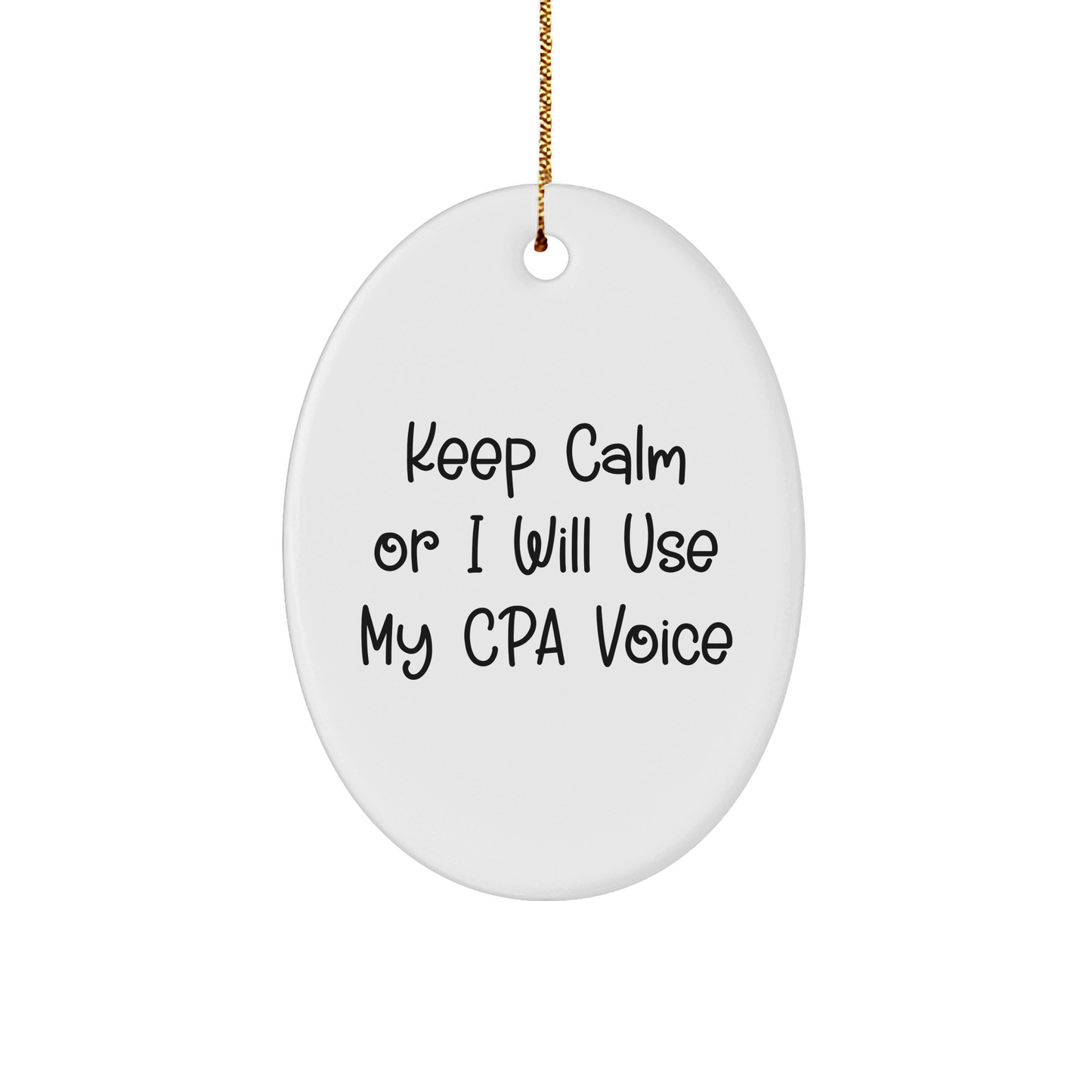 Funny CPA Gifts, Keep Calm Or I Will Use My Cpa Voice Oval Ornament, Christmas Memorable Presents for CPA, Gifts from Friends, Gifts for CPA - Image 1