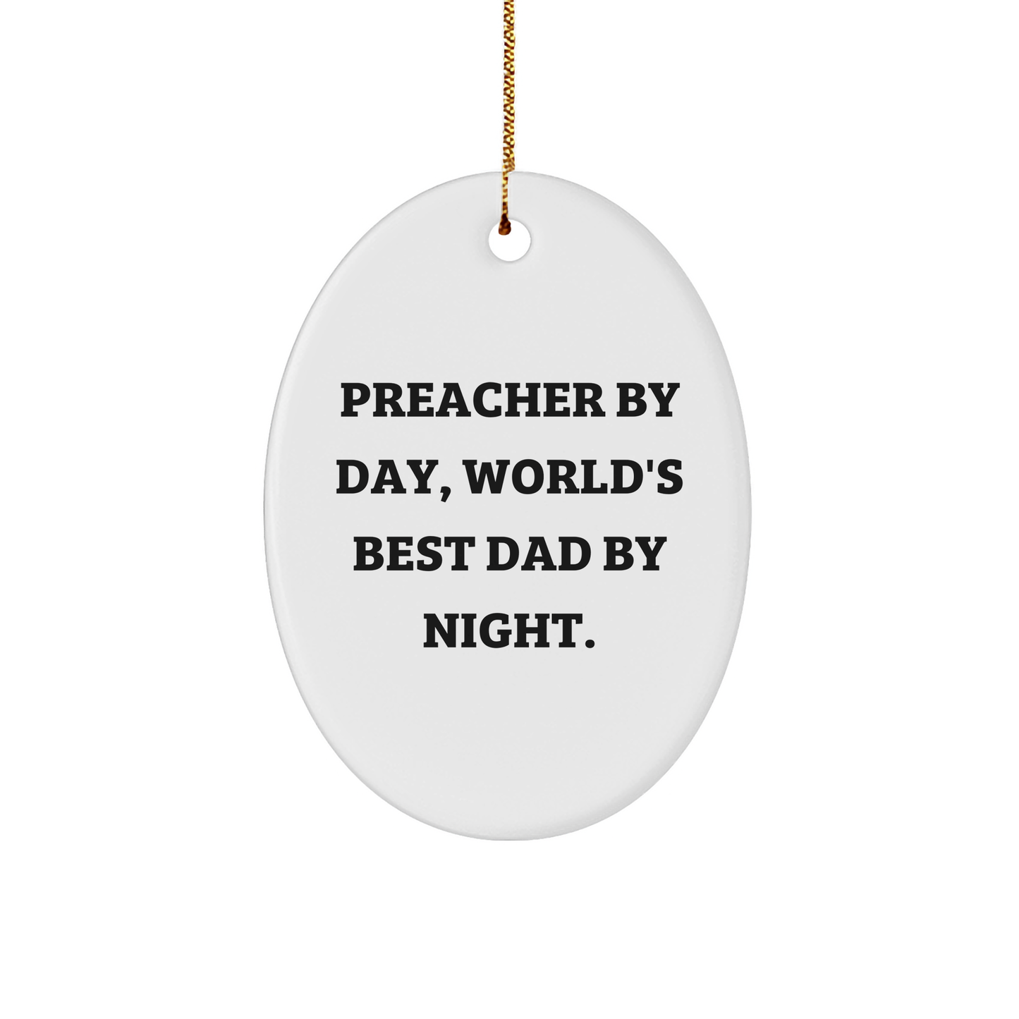 Preacher Gifts from Men to Preacher, Preacher By Day, World's Best Dad By Night Oval Ornament, Funny Quote Christmas Unique Gift - Image 1
