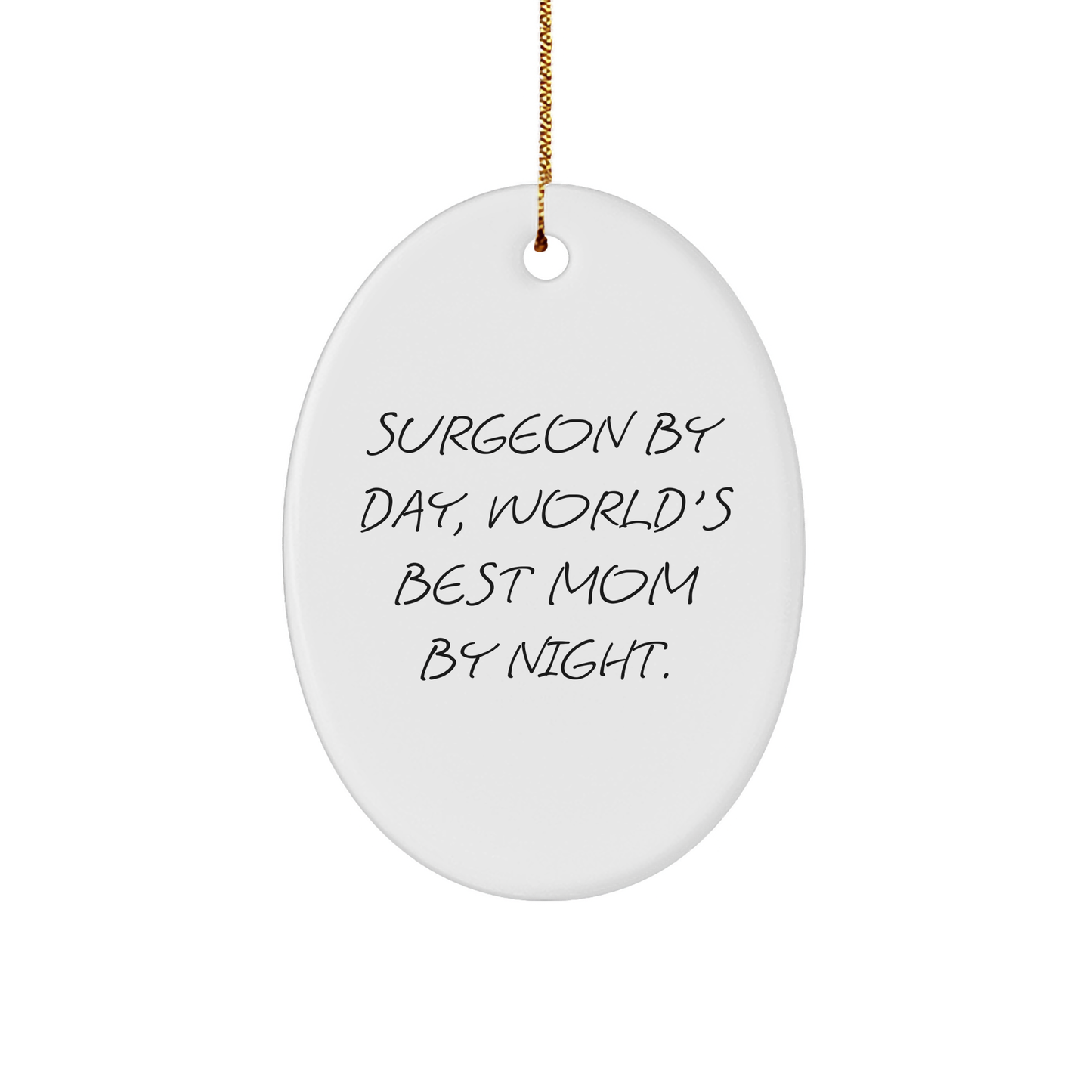 Surgeon by Day, World's Best Mom By Night Oval Ornament, Funny Surgeon Gifts from Women, Gifts for Surgeon, Unique Christmas Unique Gifts - Image 1