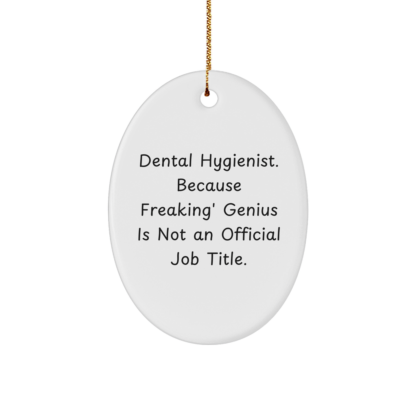 Dental Hygienist Gifts, Funny Oval Ornament 'genius Is Not An Official Job Title' from Family, Perfect for Coworkers - Image 1