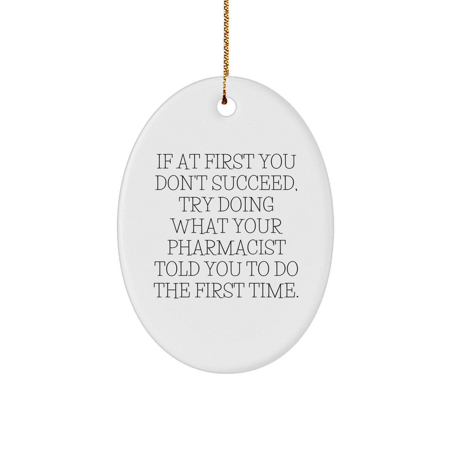 Funny Pharmacist Quotes Oval Ornament, Gifts from Friends to Pharmacist, Christmas Unique Gifts for Family - Image 1